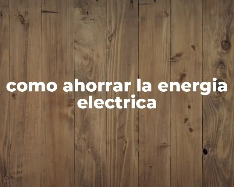 como ahorrar la energia electrica