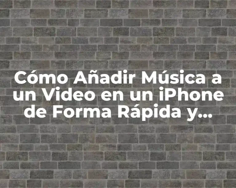 Cómo Añadir Música a un Video en un iPhone de Forma Rápida y Sencilla