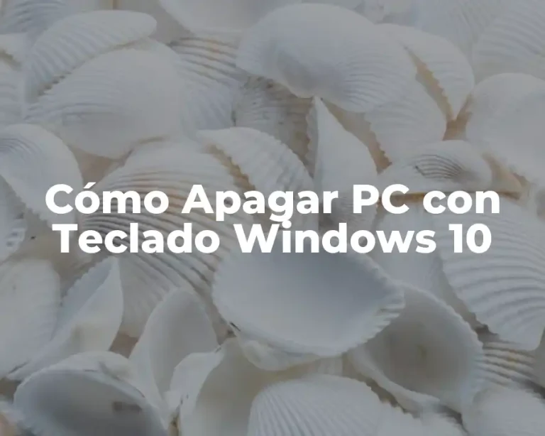 Cómo Apagar PC con Teclado Windows 10