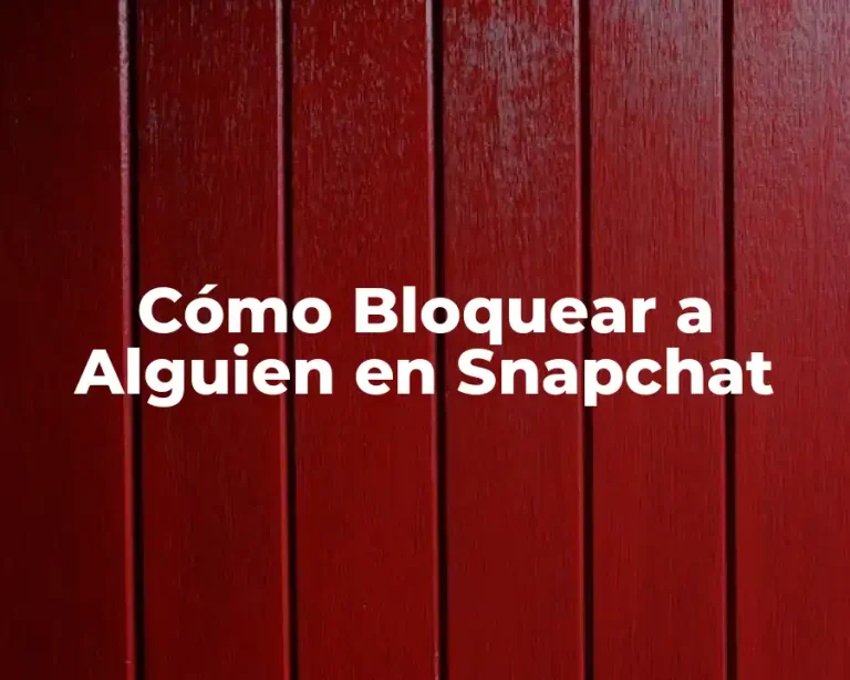 Cómo Bloquear a Alguien en Snapchat