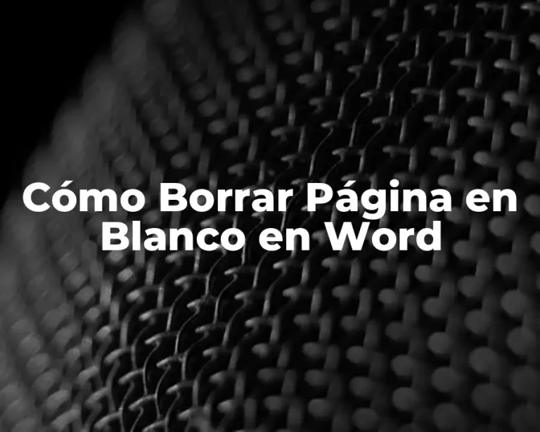 Cómo Borrar Página en Blanco en Word