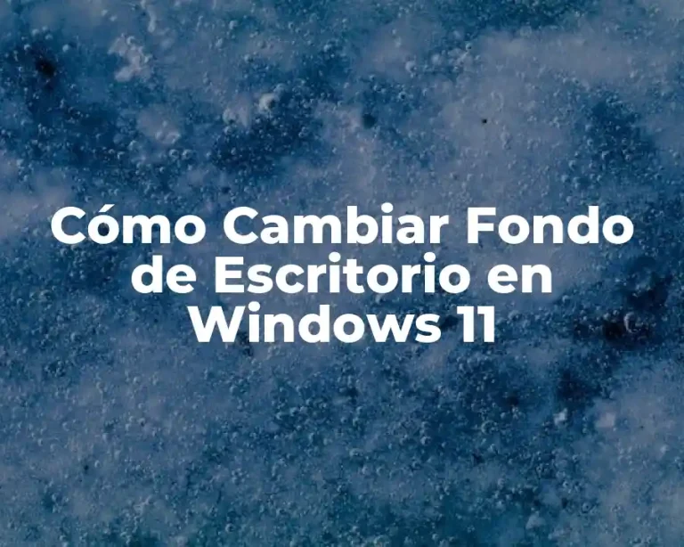 Cómo Cambiar Fondo de Escritorio en Windows 11
