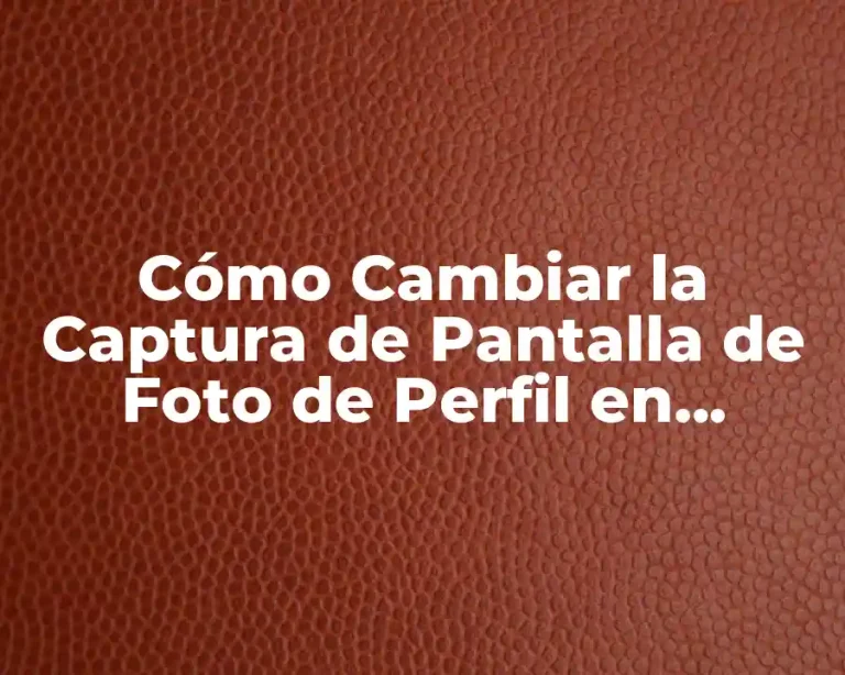 Cómo Cambiar la Captura de Pantalla de Foto de Perfil en WhatsApp