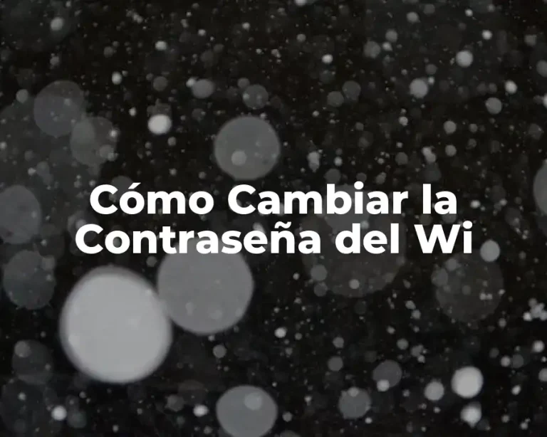 Cómo Cambiar la Contraseña del Wi