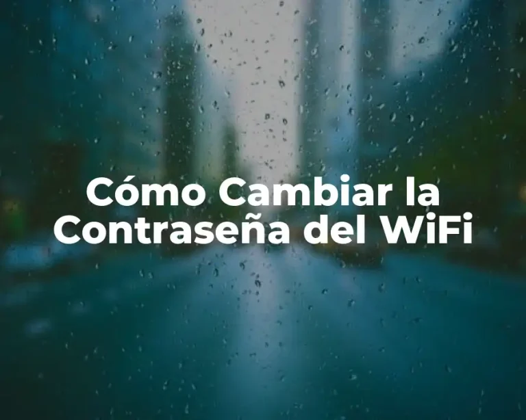 Cómo Cambiar la Contraseña del WiFi