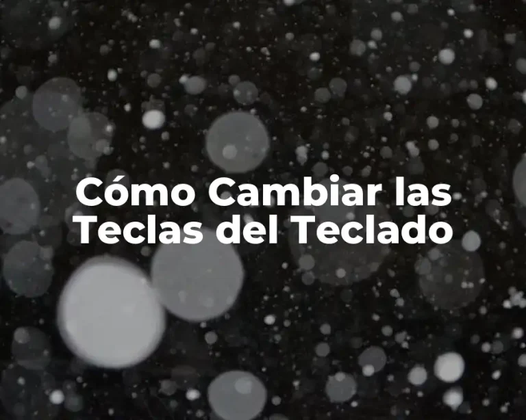 Cómo Cambiar las Teclas del Teclado