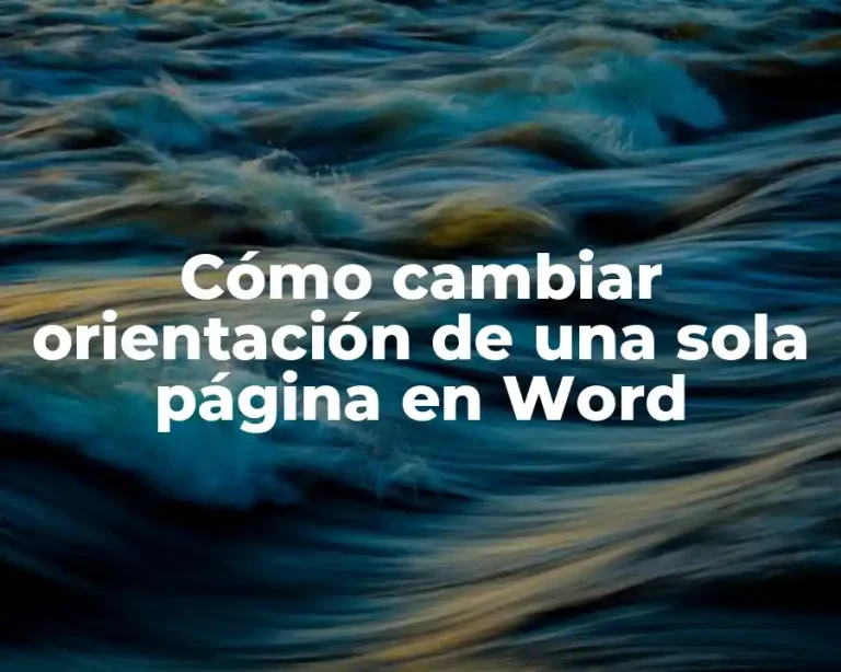 Cómo cambiar orientación de una sola página en Word