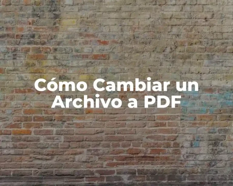 Cómo Cambiar un Archivo a PDF