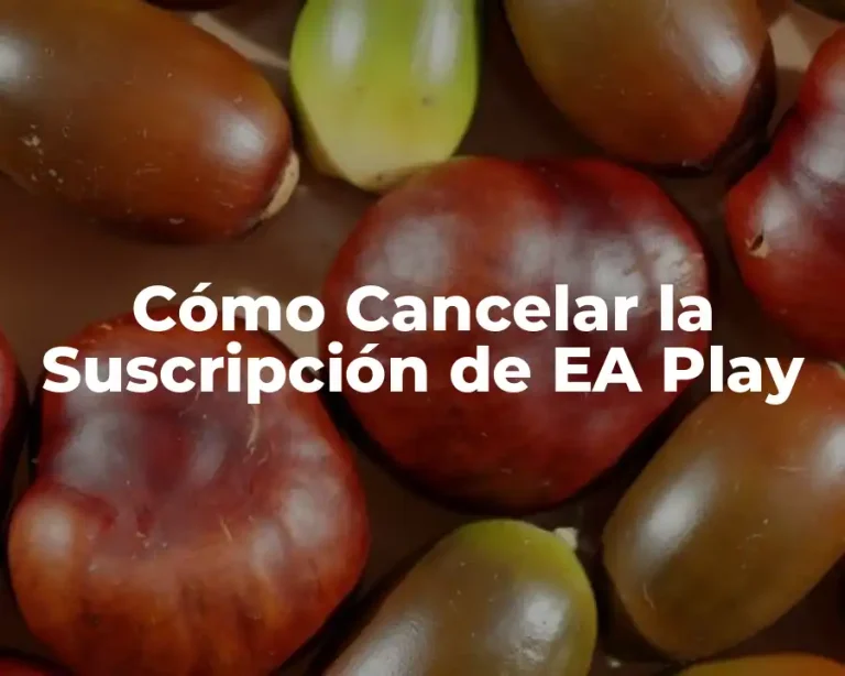 Cómo Cancelar la Suscripción de EA Play