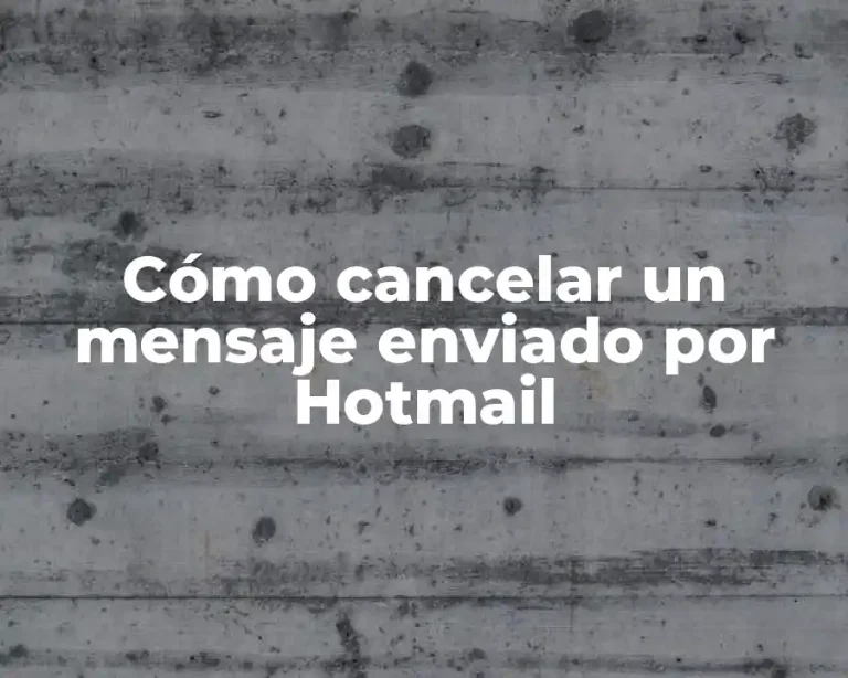 Cómo cancelar un mensaje enviado por Hotmail