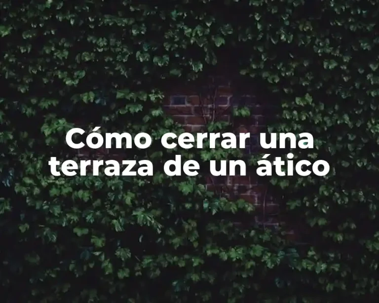 Cómo cerrar una terraza de un ático