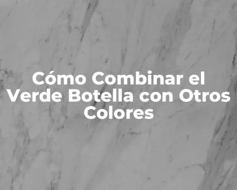 Cómo Combinar el Verde Botella con Otros Colores