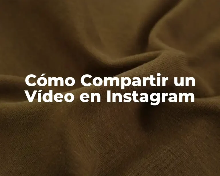 Cómo Compartir un Vídeo en Instagram