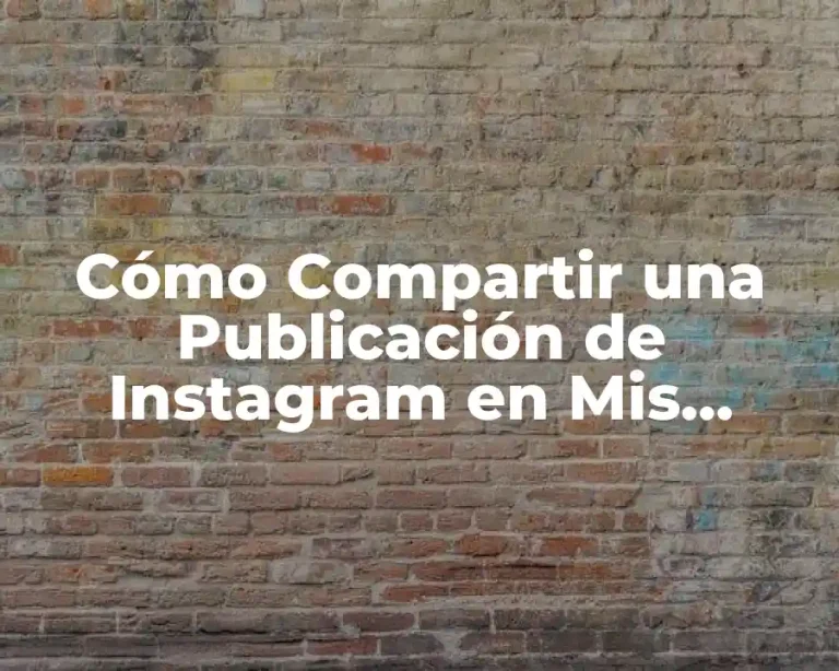 Cómo Compartir una Publicación de Instagram en Mis Historias