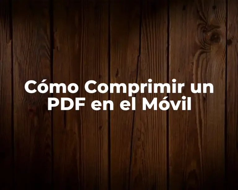Cómo Comprimir un PDF en el Móvil