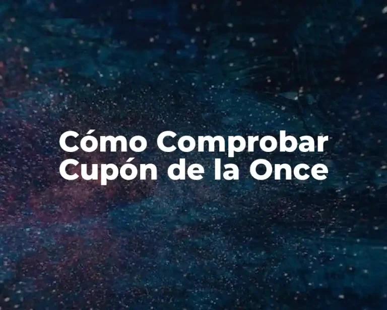 Cómo Comprobar Cupón de la Once
