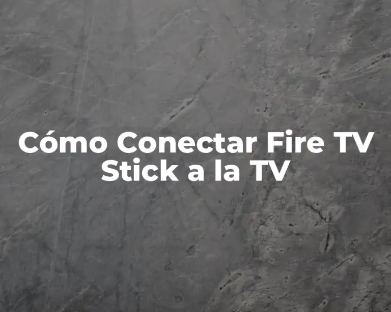 Cómo Conectar Fire TV Stick a la TV