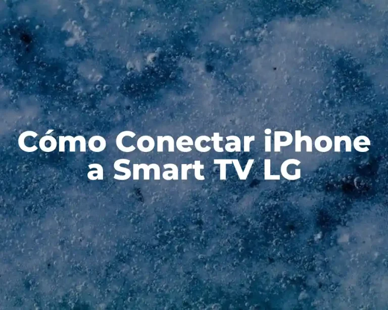 Cómo Conectar iPhone a Smart TV LG