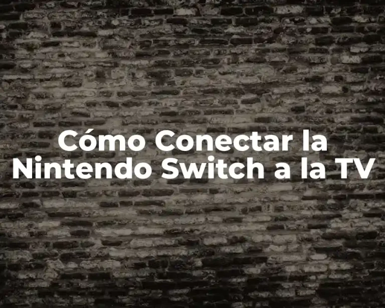Cómo Conectar la Nintendo Switch a la TV