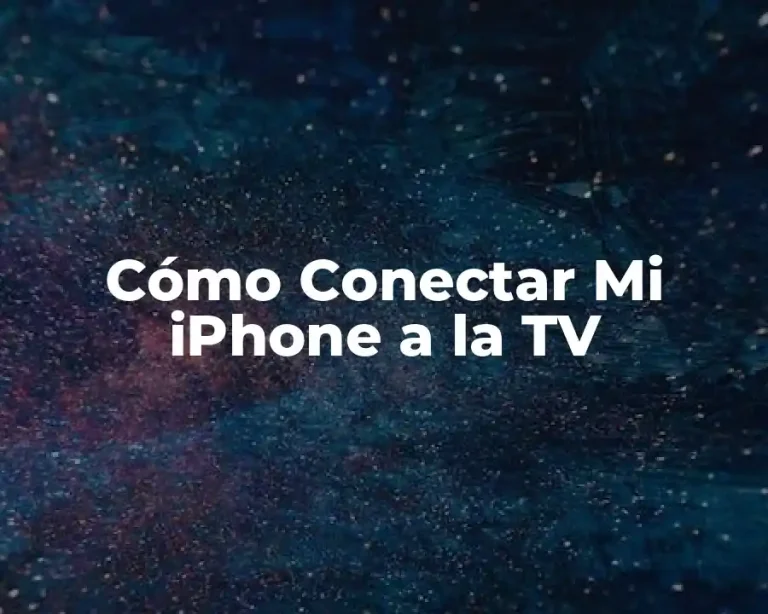 Cómo Conectar Mi iPhone a la TV