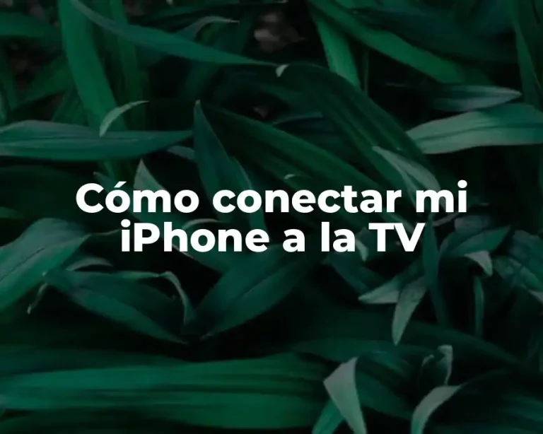 Cómo conectar mi iPhone a la TV