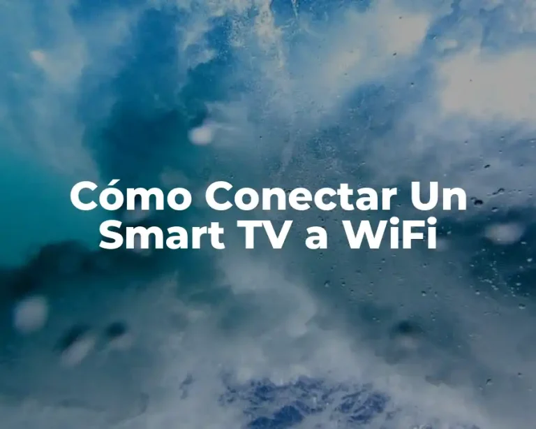 Cómo Conectar Un Smart TV a WiFi