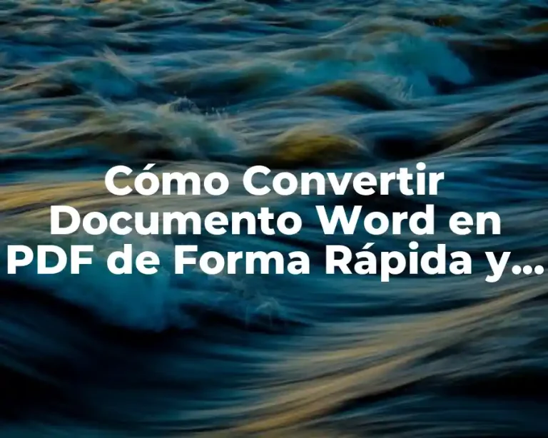 Cómo Convertir Documento Word en PDF de Forma Rápida y Fácil