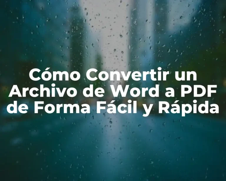 Cómo Convertir un Archivo de Word a PDF de Forma Fácil y Rápida