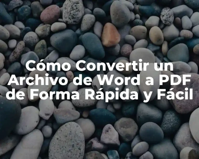 Cómo Convertir un Archivo de Word a PDF de Forma Rápida y Fácil