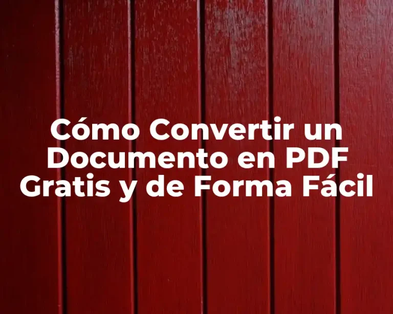 Cómo Convertir un Documento en PDF Gratis y de Forma Fácil