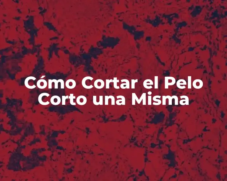 Cómo Cortar el Pelo Corto una Misma