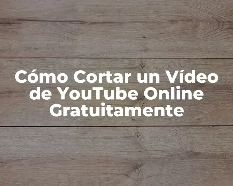 Cómo Cortar un Vídeo de YouTube Online Gratuitamente