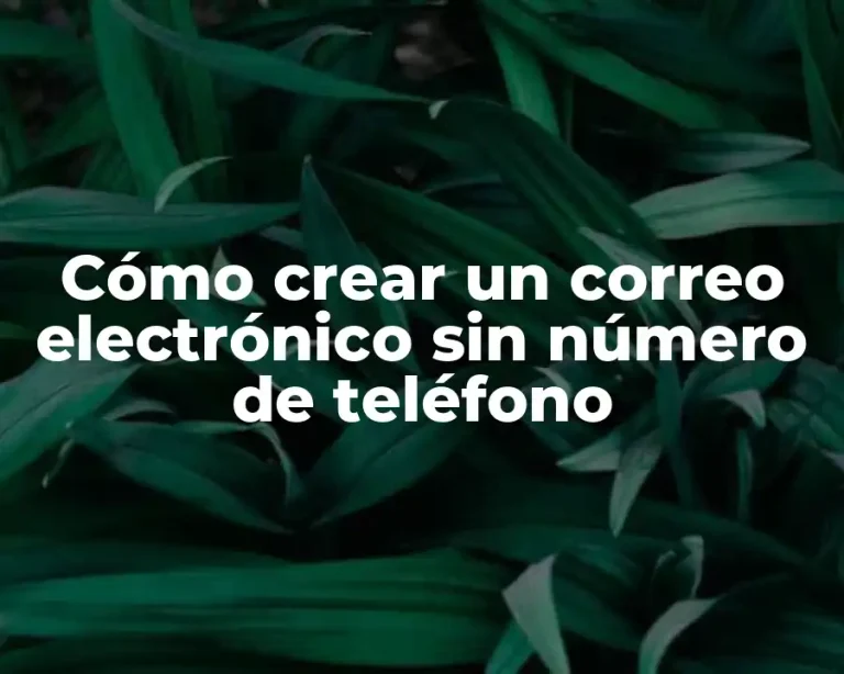 Cómo crear un correo electrónico sin número de teléfono
