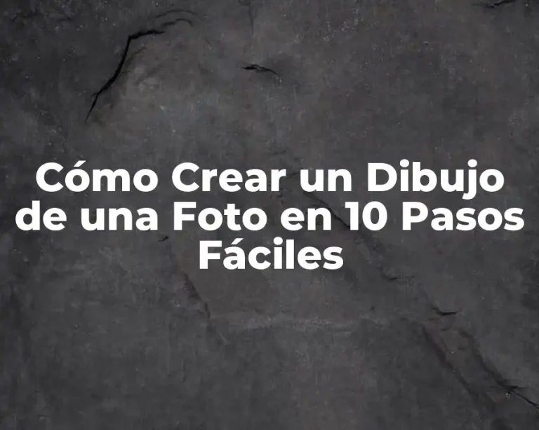 Cómo Crear un Dibujo de una Foto en 10 Pasos Fáciles