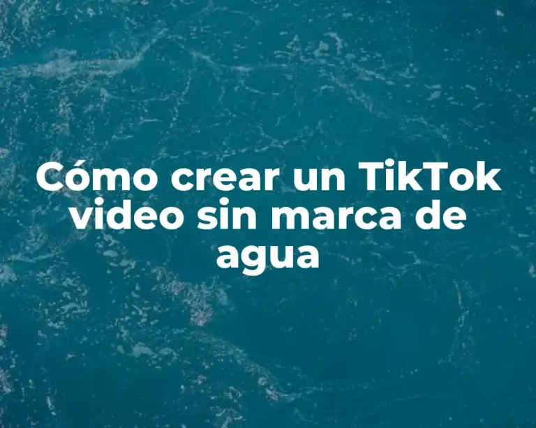 Cómo crear un TikTok video sin marca de agua