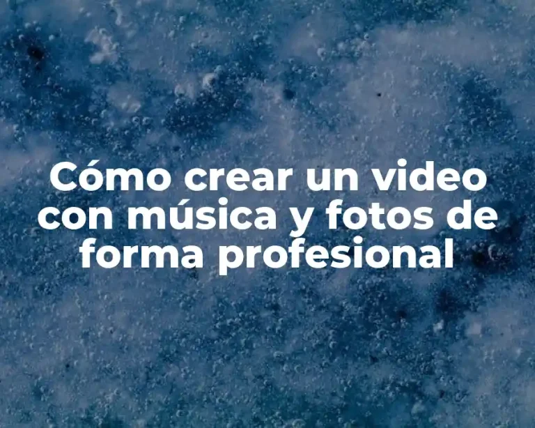 Cómo crear un video con música y fotos de forma profesional