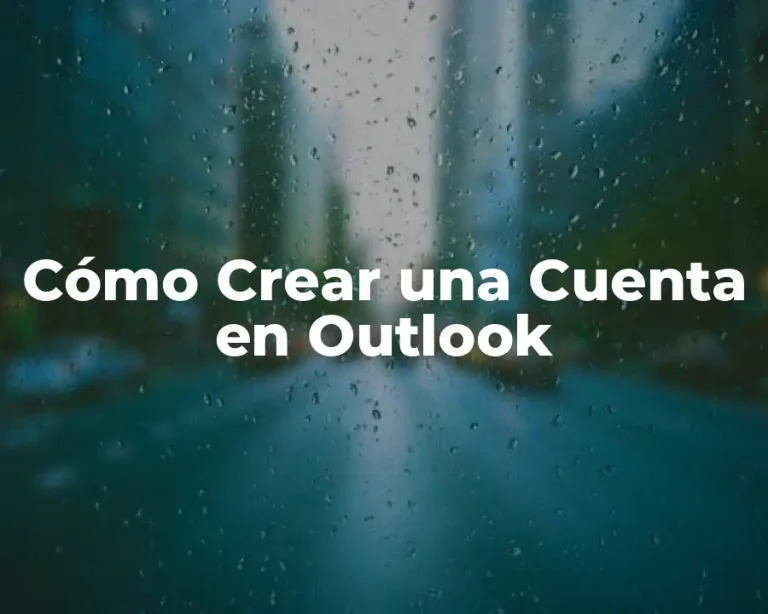 Cómo Crear una Cuenta en Outlook