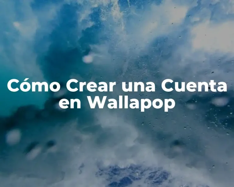 Cómo Crear una Cuenta en Wallapop