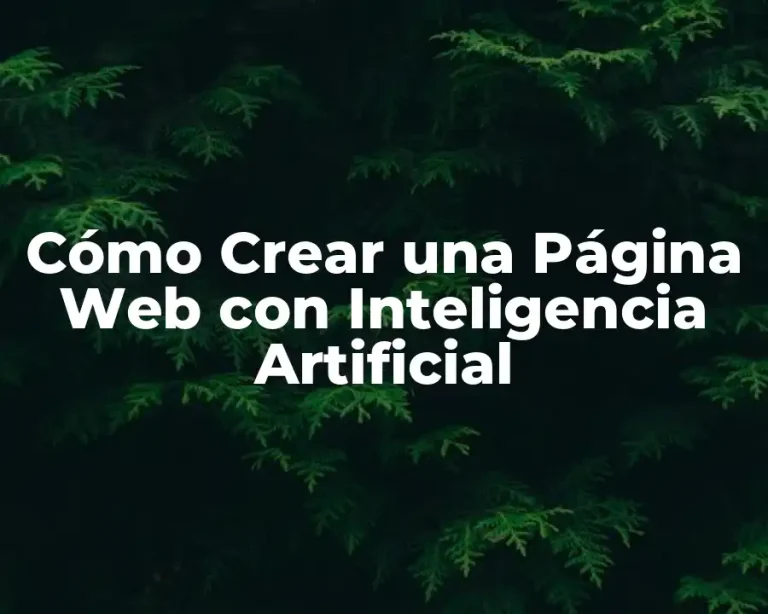 Cómo Crear una Página Web con Inteligencia Artificial