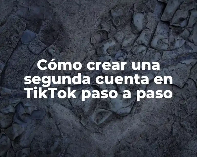 Cómo crear una segunda cuenta en TikTok paso a paso