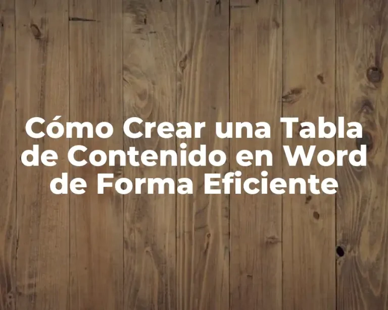 Cómo Crear una Tabla de Contenido en Word de Forma Eficiente