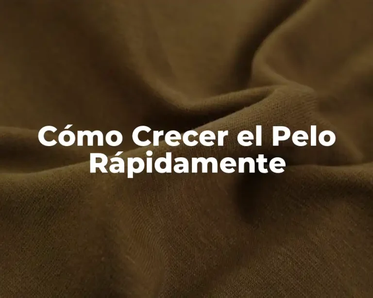 Cómo Crecer el Pelo Rápidamente