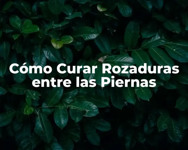 Cómo Curar Rozaduras entre las Piernas
