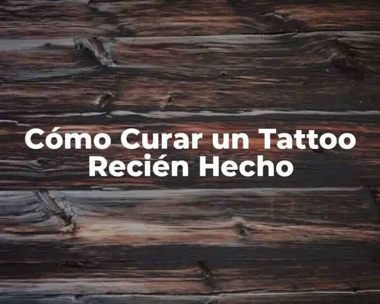 Cómo Curar un Tattoo Recién Hecho