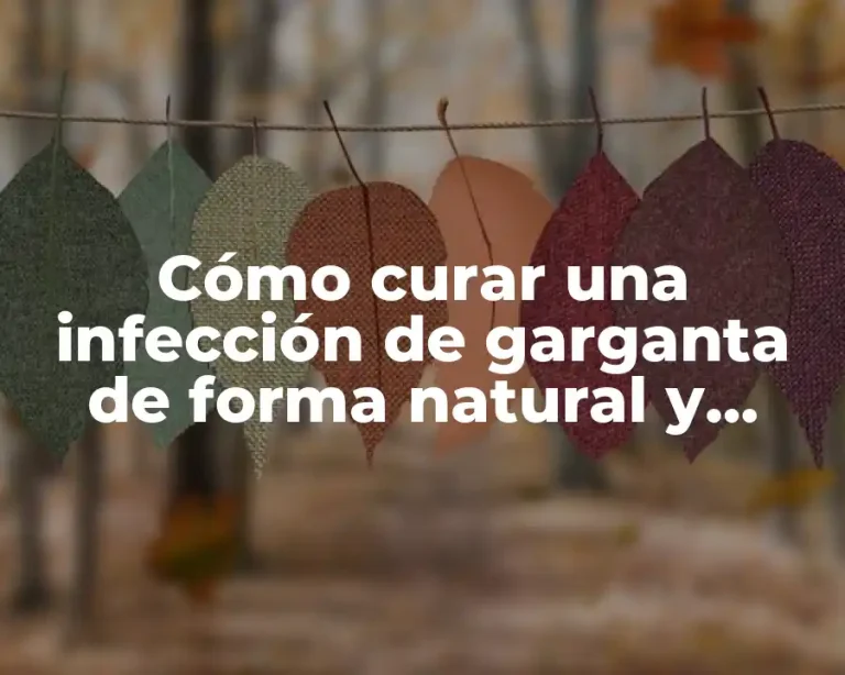 Cómo curar una infección de garganta de forma natural y eficaz