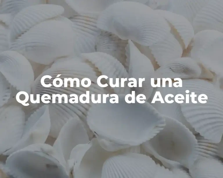 Cómo Curar una Quemadura de Aceite