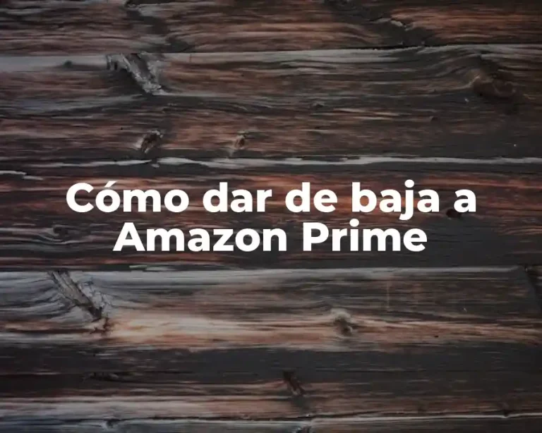 Cómo dar de baja a Amazon Prime