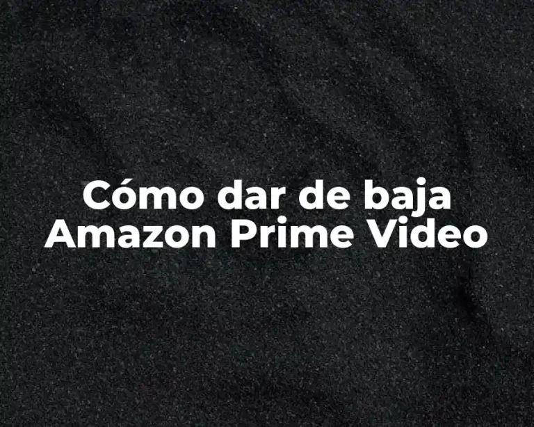 Cómo dar de baja Amazon Prime Video