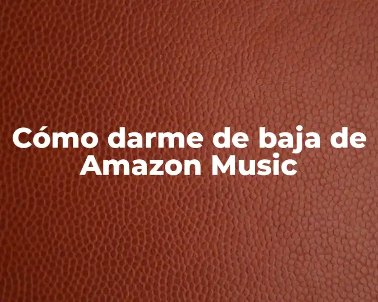 Cómo darme de baja de Amazon Music