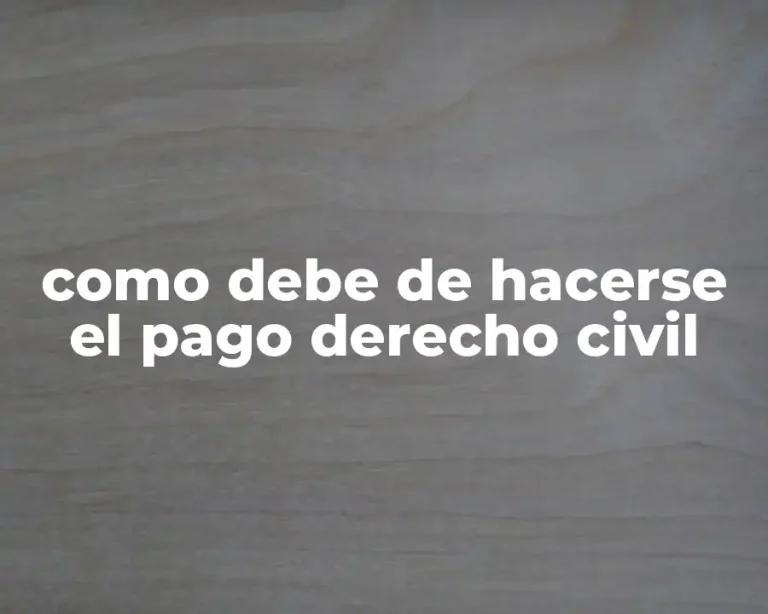 como debe de hacerse el pago derecho civil